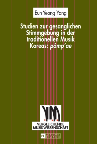 Imagen de portada: Studien zur gesanglichen Stimmgebung in der traditionellen Musik Koreas: «pômp’ae» 1st edition 9783631650479