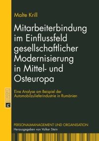 Imagen de portada: Mitarbeiterbindung im Einflussfeld gesellschaftlicher Modernisierung in Mittel- und Osteuropa 1st edition 9783631649640