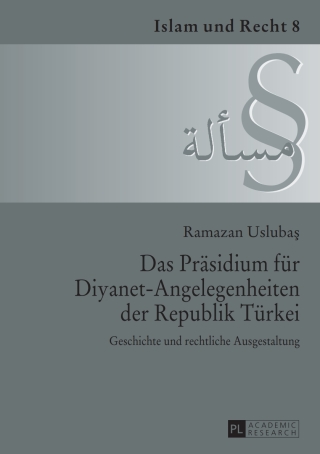 Cover image: Das Praesidium fuer Diyanet-Angelegenheiten der Republik Tuerkei 1st edition 9783631650493