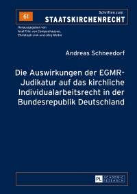 Cover image: Die Auswirkungen der EGMR-Judikatur auf das kirchliche Individualarbeitsrecht in der Bundesrepublik Deutschland 1st edition 9783631650530
