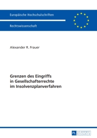 صورة الغلاف: Grenzen des Eingriffs in Gesellschafterrechte im Insolvenzplanverfahren 1st edition 9783631649824