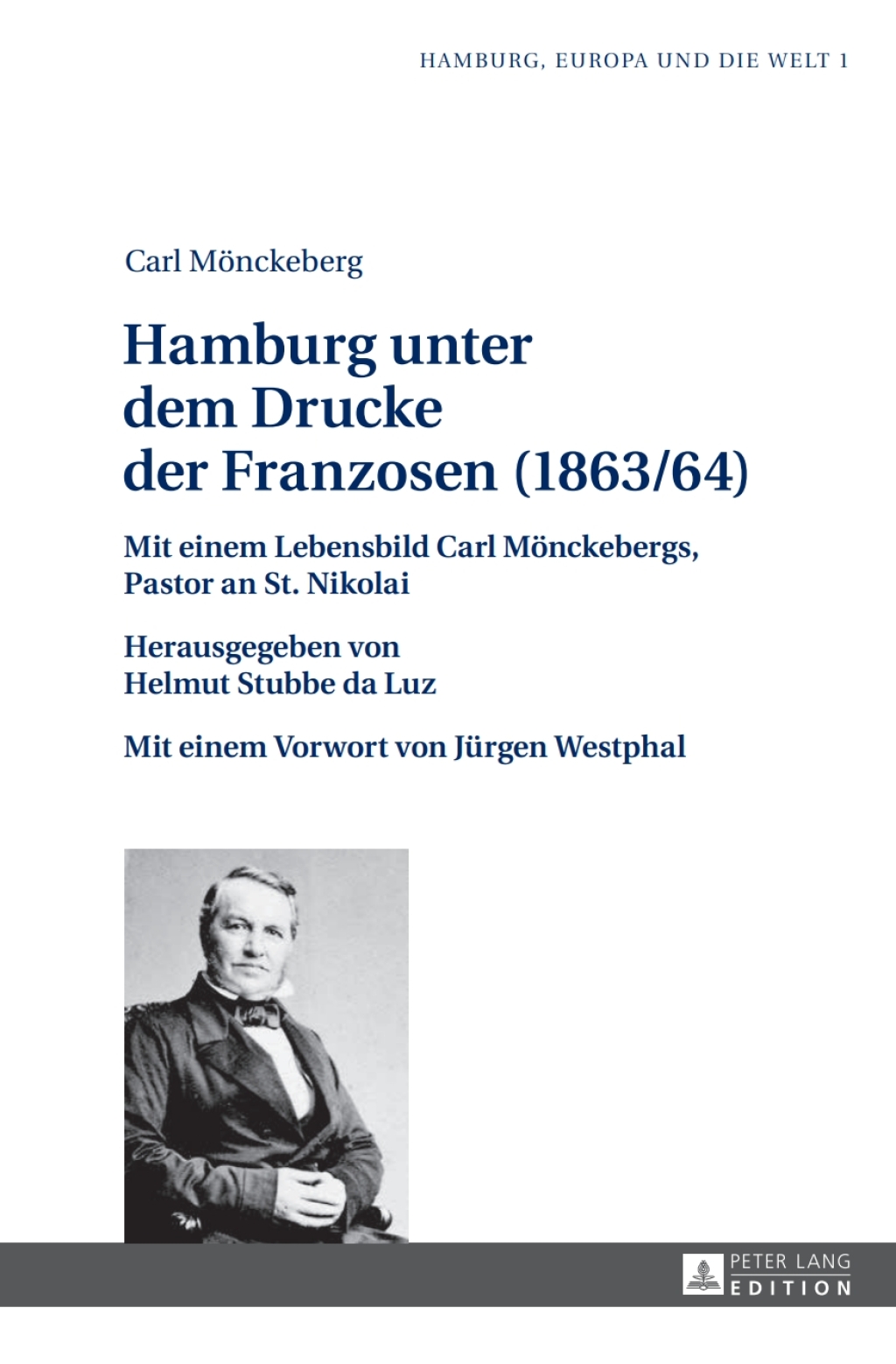 Hamburg unter dem Drucke der Franzosen (1863/64) Mit einem Lebensbild Carl Moenckebergs, Pastor an St. Nikolai 1st Edition