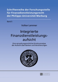 Cover image: Integrierte Finanzdienstleistungsaufsicht 1st edition 9783631650998