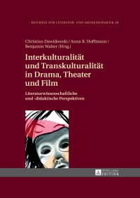 Cover image: Interkulturalitaet und Transkulturalitaet in Drama, Theater und Film 1st edition 9783631646731