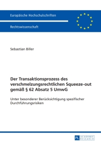 Cover image: Der Transaktionsprozess des verschmelzungsrechtlichen Squeeze-out gemaeß § 62 Absatz 5 UmwG 1st edition 9783631646748