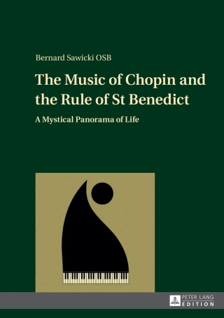 Cover image: The Music of Chopin and the Rule of St Benedict 1st edition 9783631650653