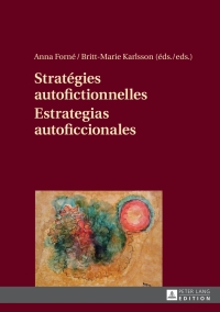 Cover image: Stratégies autofictionnelles- Estrategias autoficcionales 1st edition 9783631646939