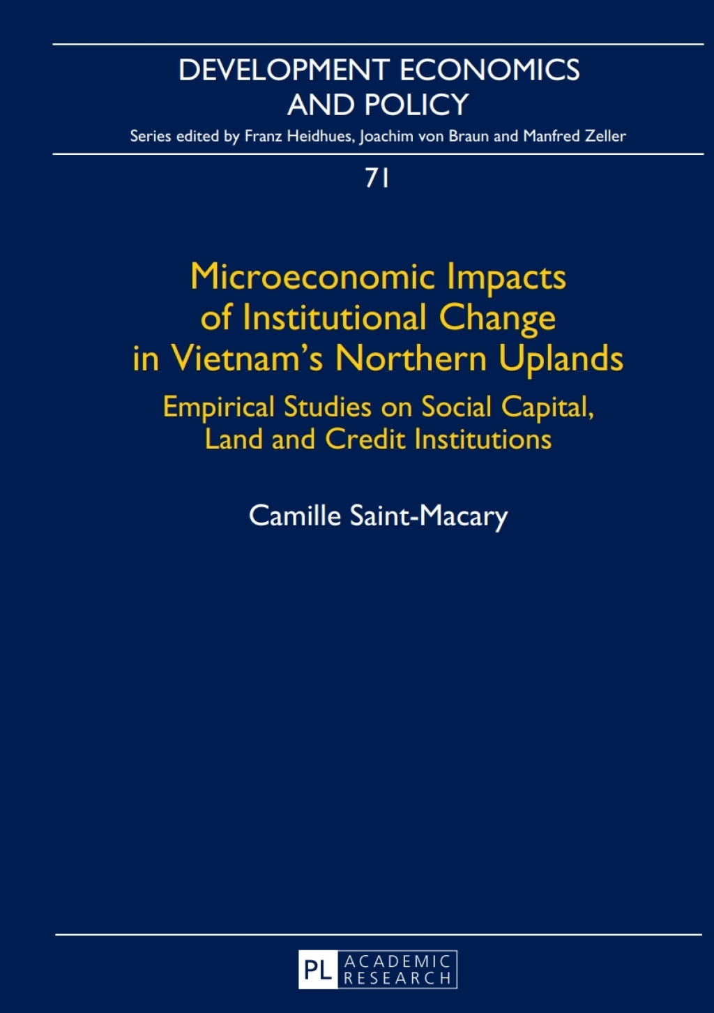 Microeconomic Impacts of Institutional Change in Vietnam’s Northern Uplands Empirical Studies on Social Capital, Land and Credit Institutions 1st Edition