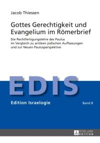 Immagine di copertina: Gottes Gerechtigkeit und Evangelium im Roemerbrief 1st edition 9783631650837