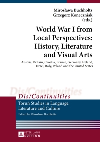 Cover image: World War I from Local Perspectives: History, Literature and Visual Arts 1st edition 9783631647141