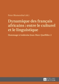 Cover image: Dynamique des franҫais africains : entre le culturel et le linguistique 1st edition 9783631647288