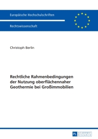 Cover image: Rechtliche Rahmenbedingungen der Nutzung oberflaechennaher Geothermie bei Großimmobilien 1st edition 9783631647295