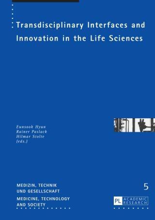 Cover image: Transdisciplinary Interfaces and Innovation in the Life Sciences 1st edition 9783631652664