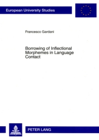 表紙画像: Borrowing of Inflectional Morphemes in Language Contact 1st edition 9783631565193