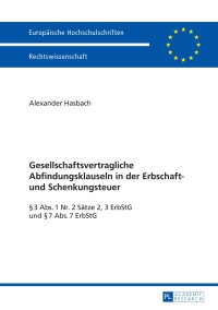 صورة الغلاف: Gesellschaftsvertragliche Abfindungsklauseln in der Erbschaft- und Schenkungsteuer 1st edition 9783631652756