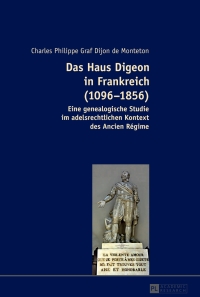 Cover image: Das Haus Digeon in Frankreich (1096–1856) 1st edition 9783631654019