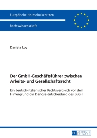 Titelbild: Der GmbH-Geschaeftsfuehrer zwischen Arbeits- und Gesellschaftsrecht 1st edition 9783631653005