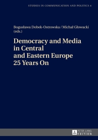 Imagen de portada: Democracy and Media in Central and Eastern Europe 25 Years On 1st edition 9783631654088