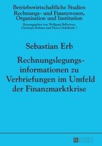 Immagine di copertina: Rechnungslegungsinformationen zu Verbriefungen im Umfeld der Finanzmarktkrise 1st edition 9783631654071