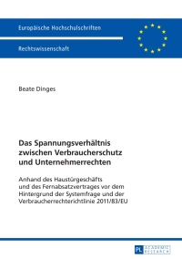 Cover image: Das Spannungsverhaeltnis zwischen Verbraucherschutz und Unternehmerrechten 1st edition 9783631654095