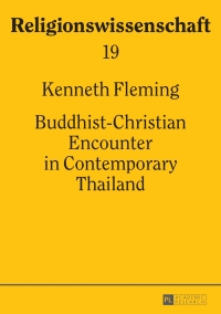 Imagen de portada: Buddhist-Christian Encounter in Contemporary Thailand 1st edition 9783631654101