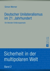 Cover image: Deutscher Unilateralismus im 21. Jahrhundert 1st edition 9783631651650