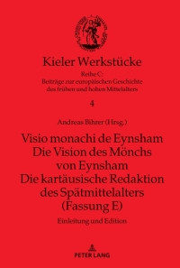 صورة الغلاف: Visio monachi de Eynsham. Die Vision des Moenchs von Eynsham. Die kartaeusische Redaktion des Spaetmittelalters (Fassung E) 1st edition 9783631651735