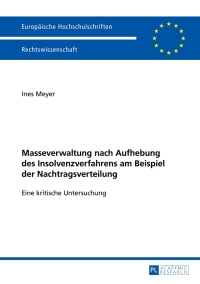 Cover image: Masseverwaltung nach Aufhebung des Insolvenzverfahrens am Beispiel der Nachtragsverteilung 1st edition 9783631653333