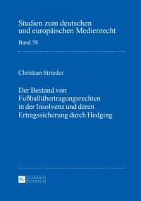 Cover image: Der Bestand von Fußballuebertragungsrechten in der Insolvenz und deren Ertragssicherung durch Hedging 1st edition 9783631651711