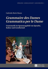 Cover image: «Grammaire des Dames»-«Grammatica per le Dame» 1st edition 9783631569917