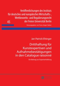 Imagen de portada: Dritthaftung fuer Kunstexpertisen und Aufnahmebestaetigungen in den Catalogue raisonné 1st edition 9783631654224