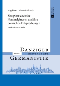 Cover image: Komplexe deutsche Nominalphrasen und ihre polnischen Entsprechungen 1st edition 9783631651834