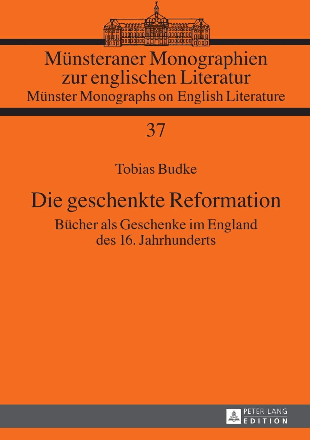 Die geschenkte Reformation Buecher als Geschenke im England des 16. Jahrhunderts 1st Edition