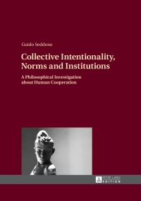 Cover image: Collective Intentionality, Norms and Institutions 1st edition 9783631651964