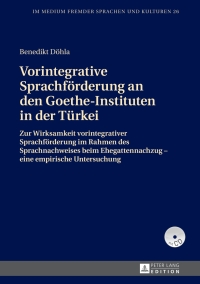 Imagen de portada: Vorintegrative Sprachfoerderung an den Goethe-Instituten in der Tuerkei 1st edition 9783631654439