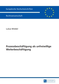 Imagen de portada: Prozessbeschaeftigung als unfreiwillige Weiterbeschaeftigung 1st edition 9783631653913