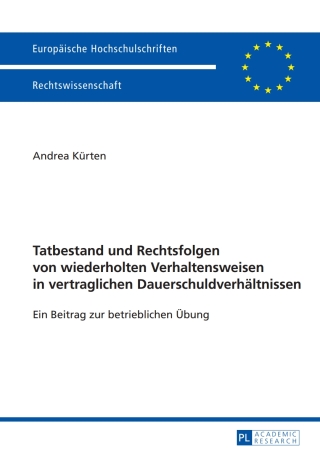 Cover image: Tatbestand und Rechtsfolgen von wiederholten Verhaltensweisen in vertraglichen Dauerschuldverhaeltnissen 1st edition 9783631654491