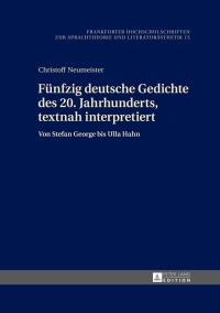 Cover image: Fuenfzig deutsche Gedichte des 20. Jahrhunderts, textnah interpretiert 1st edition 9783631655450