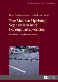 Cover image: The Maidan Uprising, Separatism and Foreign Intervention 1st edition 9783631654569