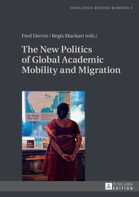 Cover image: The New Politics of Global Academic Mobility and Migration 1st edition 9783631654545