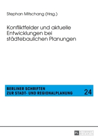 表紙画像: Konfliktfelder und aktuelle Entwicklungen bei staedtebaulichen Planungen 1st edition 9783631654651