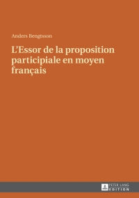 Imagen de portada: L’Essor de la proposition participiale en moyen français 1st edition 9783631654767