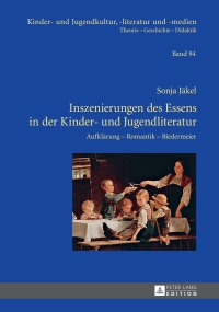 Omslagafbeelding: Inszenierungen des Essens in der Kinder- und Jugendliteratur 1st edition 9783631654811
