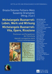 Cover image: Michelangelo Buonarroti: Leben, Werk und Wirkung- Michelangelo Buonarroti: Vita, Opere, Ricezione 1st edition 9783631629901