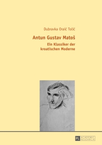 Imagen de portada: Antun Gustav Matoš 1st edition 9783631655627