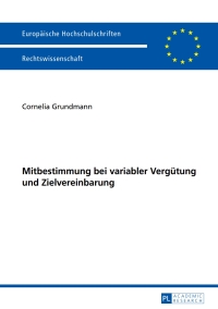 Cover image: Mitbestimmung bei variabler Verguetung und Zielvereinbarung 1st edition 9783631654965