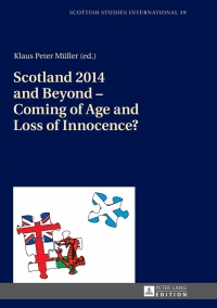 Cover image: Scotland 2014 and Beyond – Coming of Age and Loss of Innocence? 1st edition 9783631655719