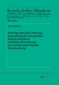 Cover image: Vertraege ueber die Lieferung herzustellender beweglicher Sachen und deren rechtliche Einordnung – eine rechtsvergleichende Untersuchung 1st edition 9783631655887