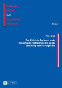 Cover image: Das Staedelsche Testament sowie Muehlenbruchs Rechtsverstaendnis bei der Beurteilung des Beerbungsfalles 1st edition 9783631625446