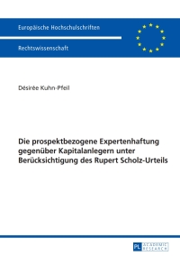 Immagine di copertina: Die prospektbezogene Expertenhaftung gegenueber Kapitalanlegern unter Beruecksichtigung des Rupert Scholz-Urteils 1st edition 9783631656136